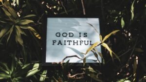 25 Verses that talk about God's Faithfulness